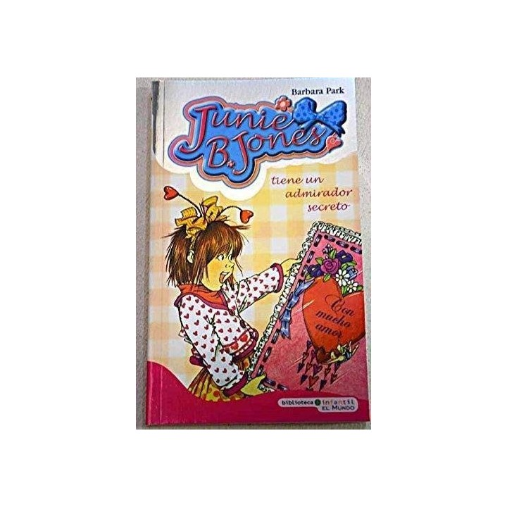 Junie B. Jones Tiene Un Admirador Secreto.